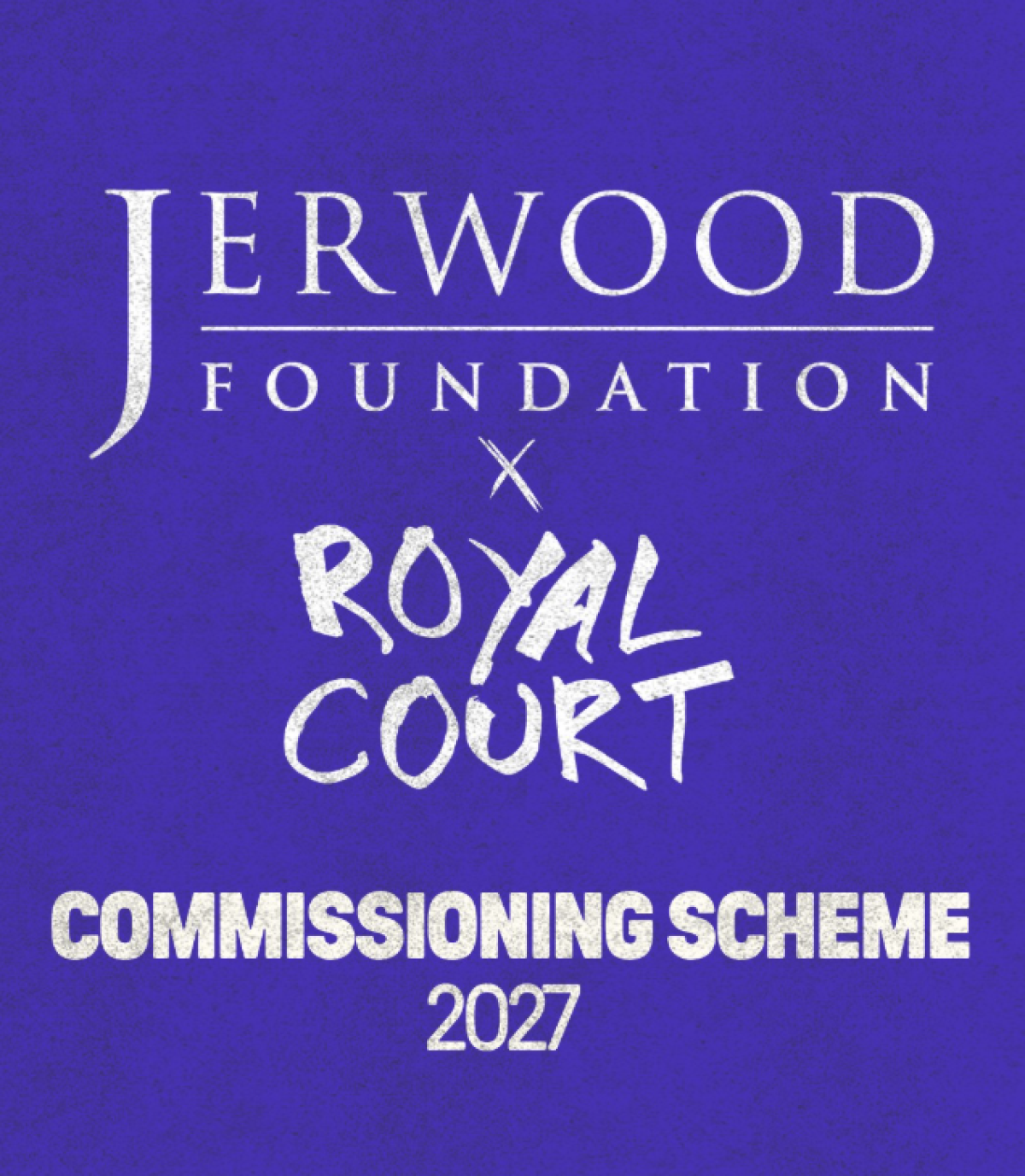 Jerwood Foundation x Royal Court Commissioning Scheme 2027