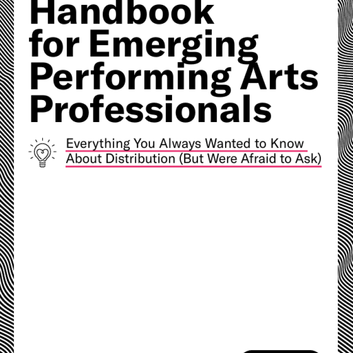 Distribution Handbook for Emerging Performing Arts Professionals